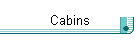 Cabins